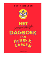The Uneasy Diary of Henry K. Larsen - Susin Nielsen