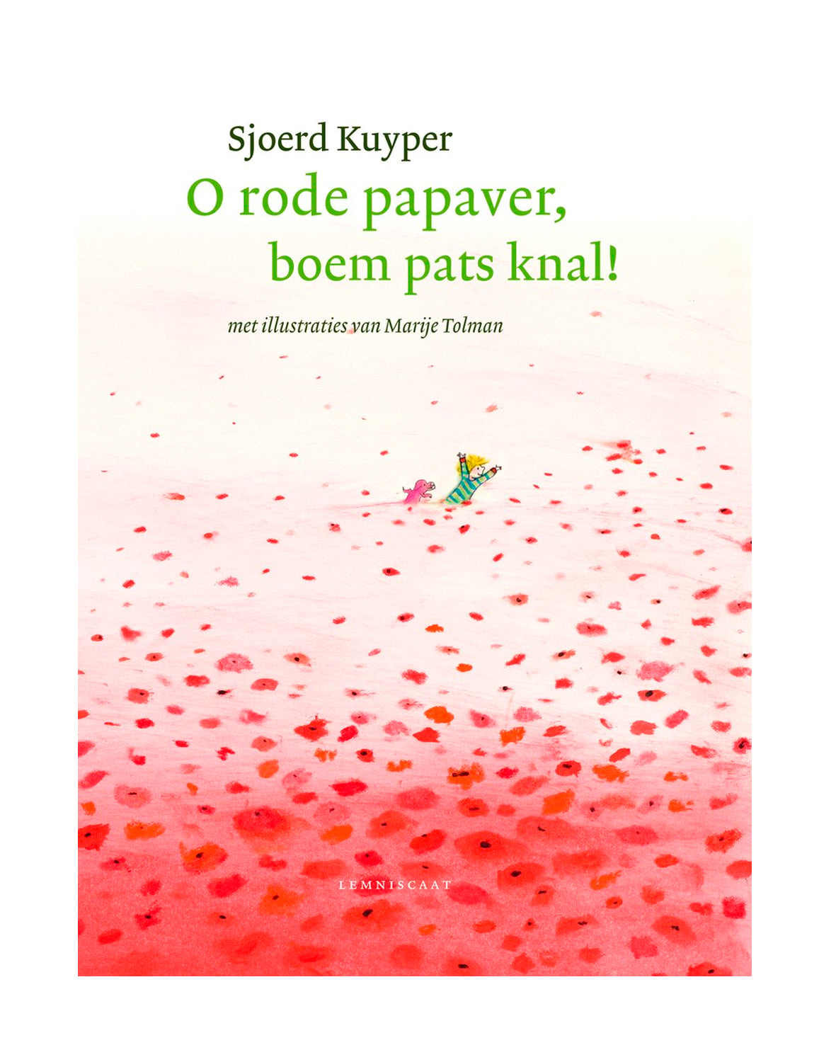 O rode papaver, boem pats knal - Sjoerd Kuyper