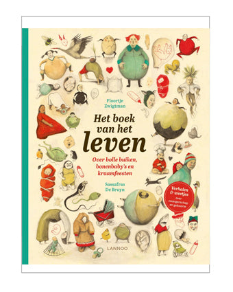 Het boek van het leven Over bolle buiken, bonenbaby's en kraamfeesten Auteur:Floortje Zwigtman