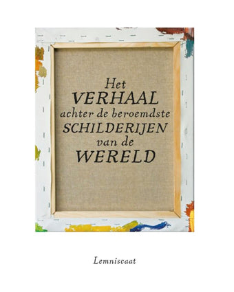 Het verhaal achter de beroemdste schilderijen van de wereld - Auteur:Charlie Ayres