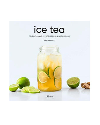 Ice tea zelf gemaakt, verfrissend & natuurlijk Auteur:Lene Knudsen