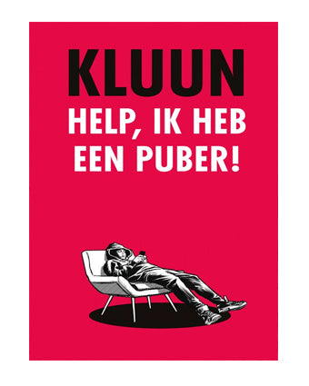 Help, ik heb een puber! Auteur:Kluun