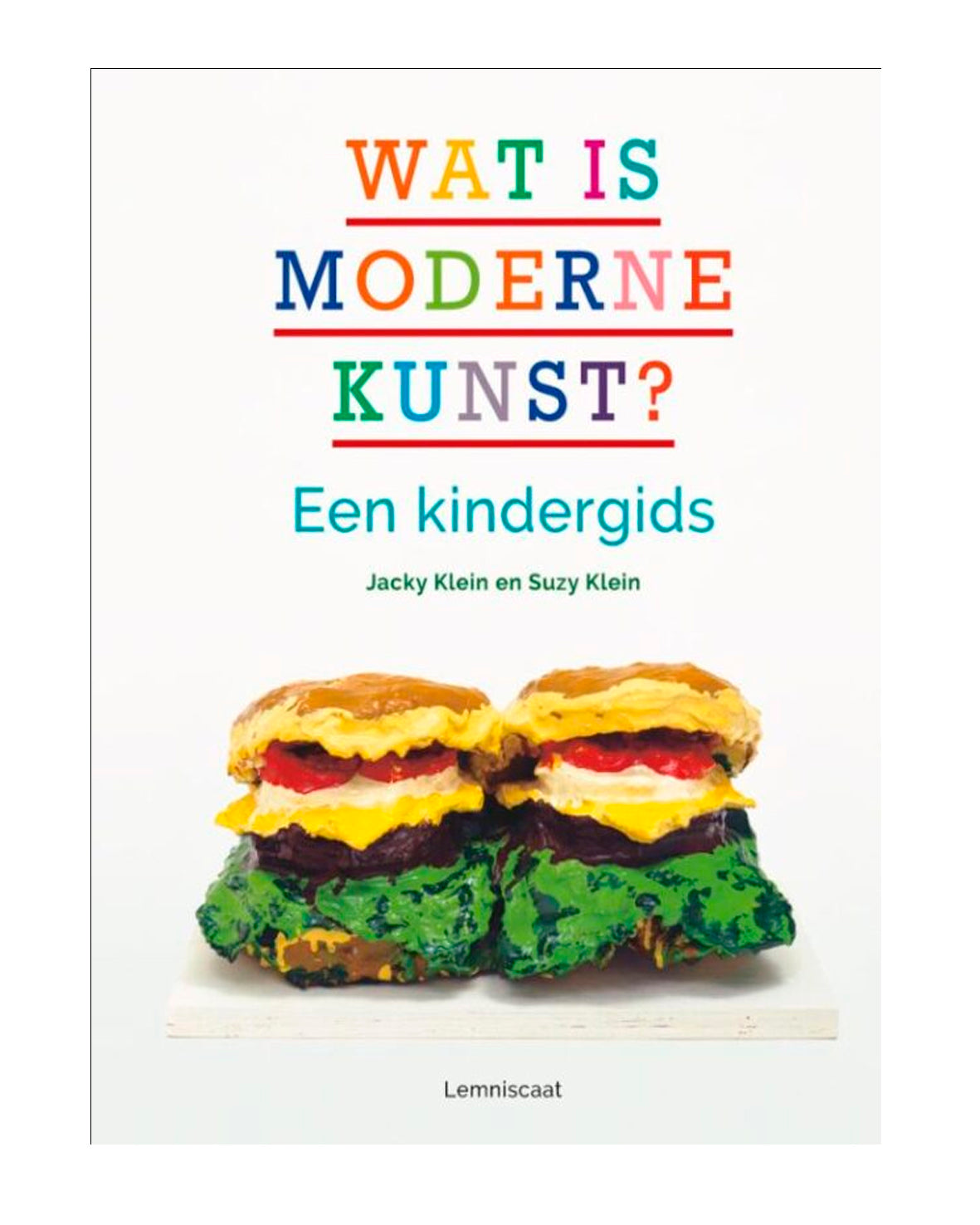 Wat is moderne kunst, een kindergids - Jacky Klein & Suzy Klein